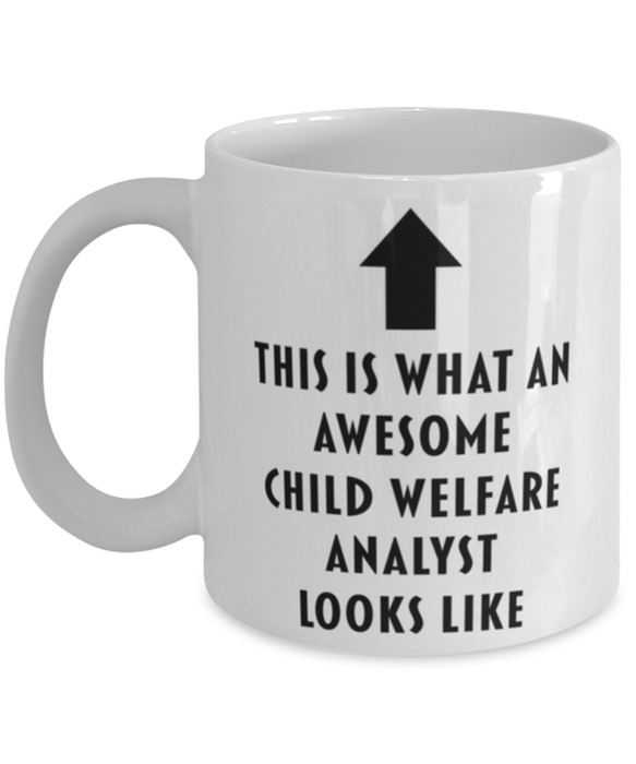 This is What an Awesome Child Welfare Analyst Looks Like Coffee Mug, Funny, Cheap, Inappropriate, Gift for, Mug