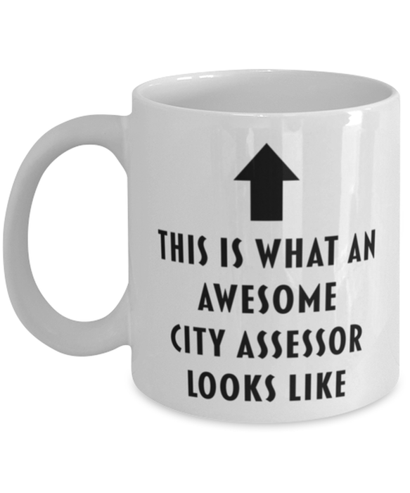 This is What an Awesome City Assessor Looks Like Coffee Mug, Funny, Cheap, Inappropriate, Gift for, Mug