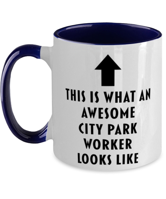 This is what an Awesome City Park Worker, Funny, Cheap, Inappropriate, Gift for, navy Two-Tone, City Park Worker Coffee Mug