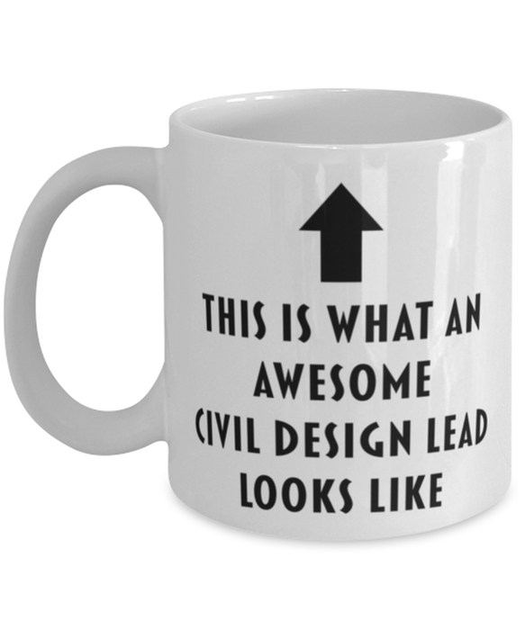 This is What an Awesome Civil Design Lead Looks Like Coffee Mug, Funny, Cheap, Inappropriate, Gift for, Mug