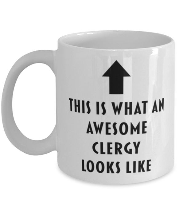 This is What an Awesome Clergy Looks Like Coffee Mug, Funny, Cheap, Inappropriate, Gift for, Mug