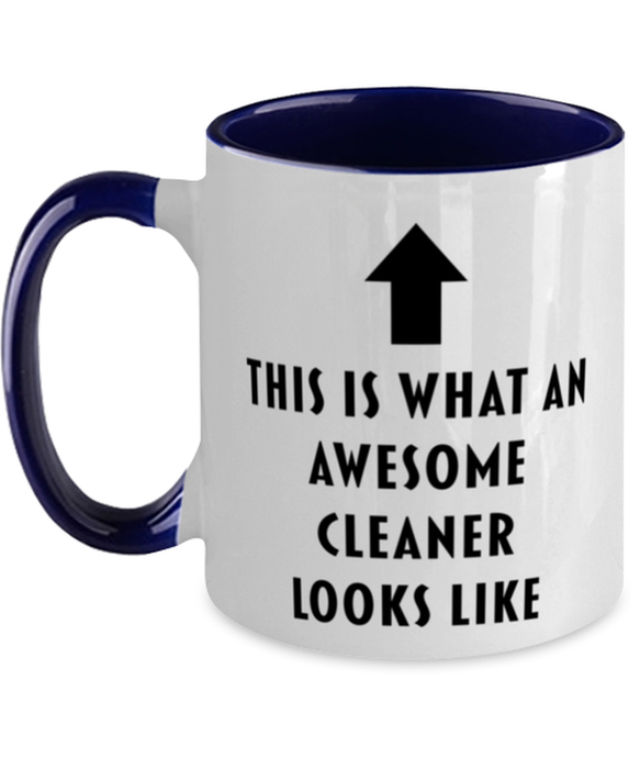 This is what an Awesome Cleaner, Funny, Cheap, Inappropriate, Gift for, navy Two-Tone, Cleaner Coffee Mug