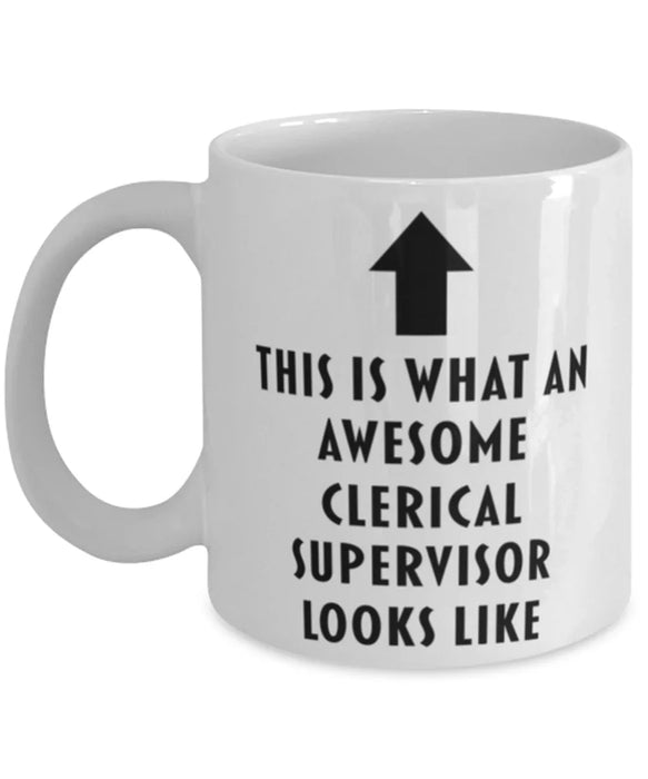 This is What an Awesome Clerical Supervisor Looks Like Coffee Mug, Funny, Cheap, Inappropriate, Gift for, Mug