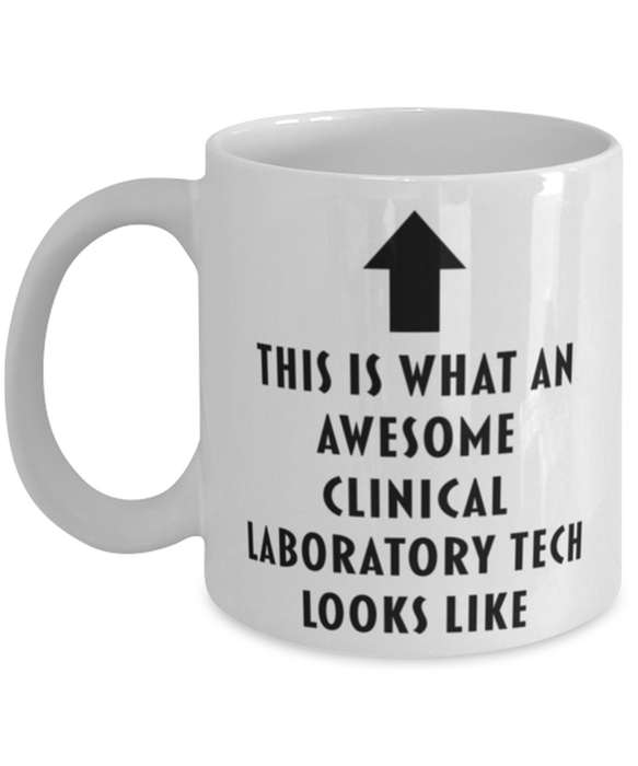 This is What an Awesome Clinical Laboratory Tech Looks Like Coffee Mug, Funny, Cheap, Inappropriate, Gift for, Mug