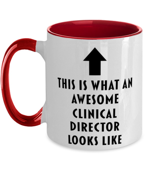 This is What an Awesome Clinical Director, Funny, Cheap, Inappropriate, Gift for, Red Two-Tone, Clinical Director Coffee Mug