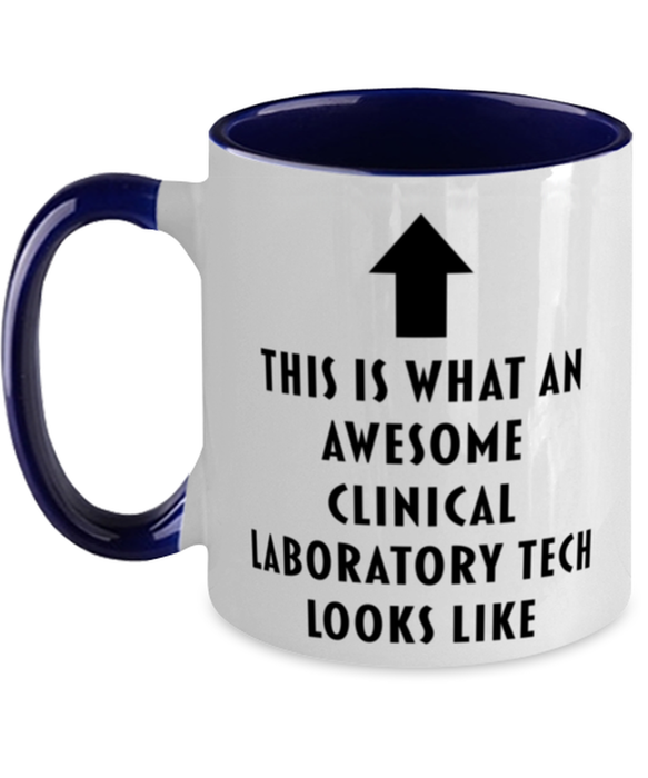 This is what an Awesome Clinical Laboratory Tech, Funny, Cheap, Inappropriate, Gift for, navy Two-Tone, Clinical Laboratory Tech Coffee Mug