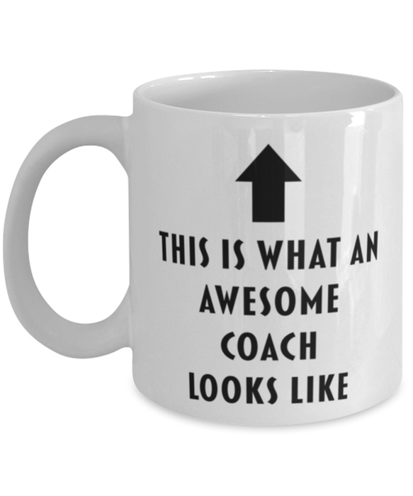 This is What an Awesome Coach Looks Like Coffee Mug, Funny, Cheap, Inappropriate, Gift for, Mug