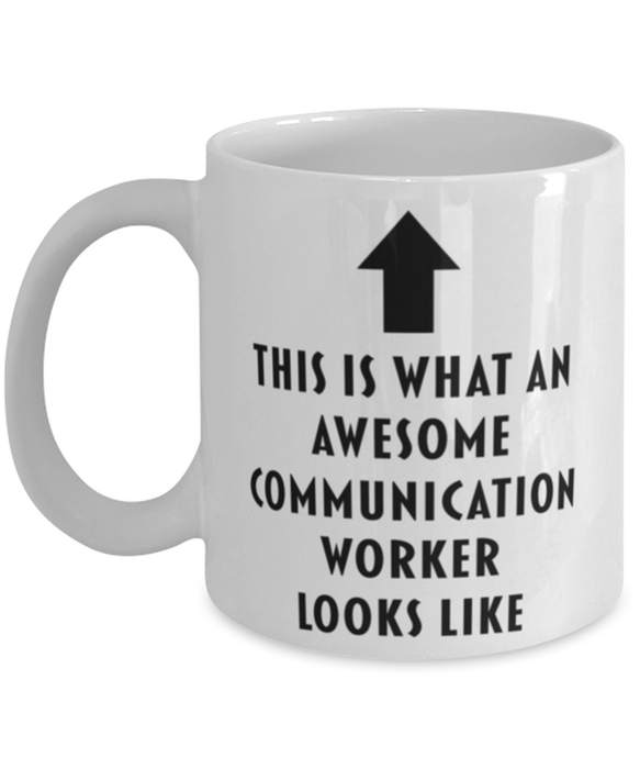 This is What an Awesome Communication Worker Looks Like Coffee Mug, Funny, Cheap, Inappropriate, Gift for, Mug