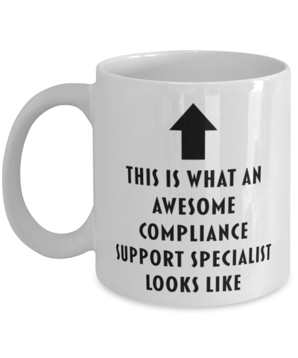 This is What an Awesome Compliance Support Specialist Looks Like Coffee Mug, Funny, Cheap, Inappropriate, Gift for, Mug