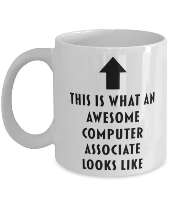 This is What an Awesome Computer Associate Looks Like Coffee Mug, Funny, Cheap, Inappropriate, Gift for, Mug