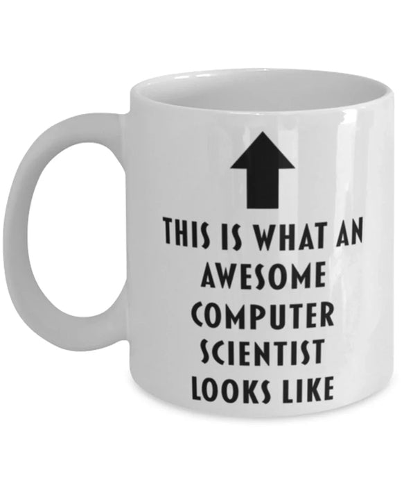 This is What an Awesome Computer Scientist Looks Like Coffee Mug, Funny, Cheap, Inappropriate, Gift for, Mug