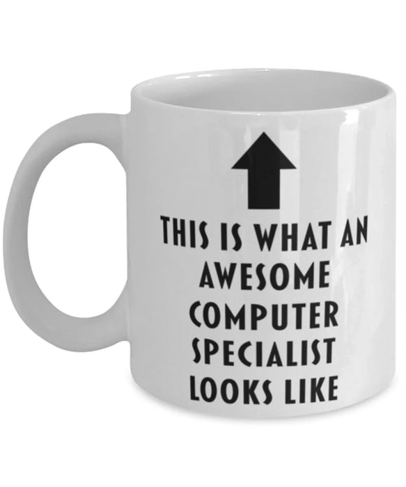 This is What an Awesome Computer Specialist Looks Like Coffee Mug, Funny, Cheap, Inappropriate, Gift for, Mug