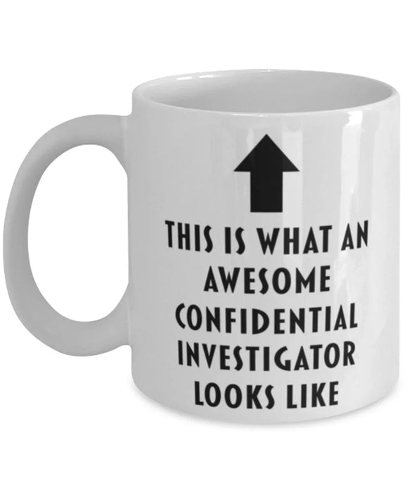 This is What an Awesome Confidential Investigator Looks Like Coffee Mug, Funny, Cheap, Inappropriate, Gift for, Mug