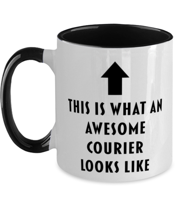 This is What an Awesome Courier, Funny, Cheap, Inappropriate, Gift for, Black Two-Tone, Courier Coffee Mug