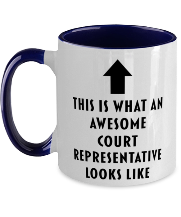 This is what an Awesome Court Representative, Funny, Cheap, Inappropriate, Gift for, navy Two-Tone, Court Representative Coffee Mug