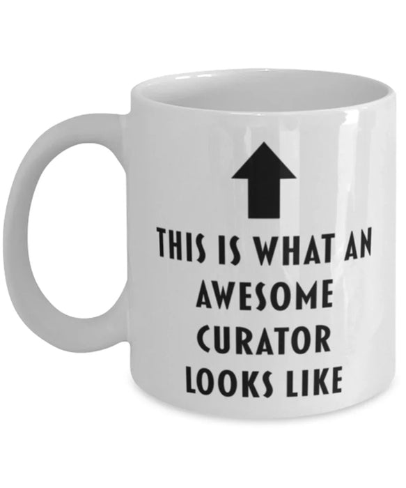 This is What an Awesome Curator Looks Like Coffee Mug, Funny, Cheap, Inappropriate, Gift for, Mug