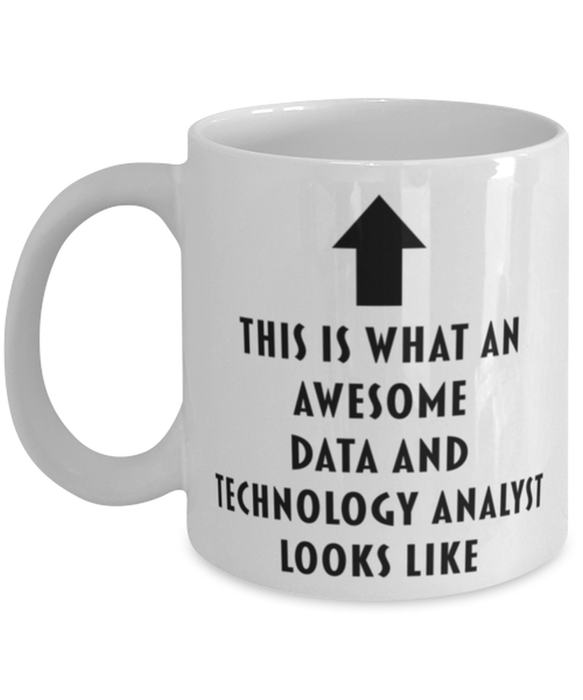 This is What an Awesome Data And Technology Analyst Looks Like Coffee Mug, Funny, Cheap, Inappropriate, Gift for, Mug