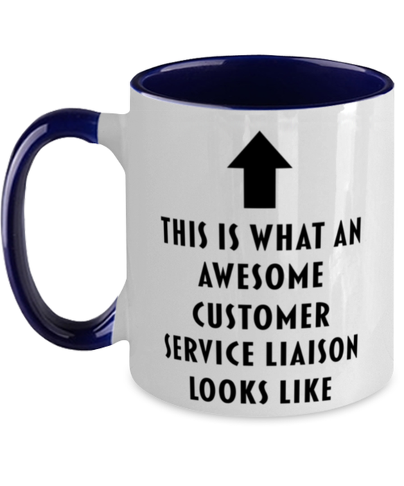 This is what an Awesome Customer Service Liaison, Funny, Cheap, Inappropriate, Gift for, navy Two-Tone, Customer Service Liaison Coffee Mug