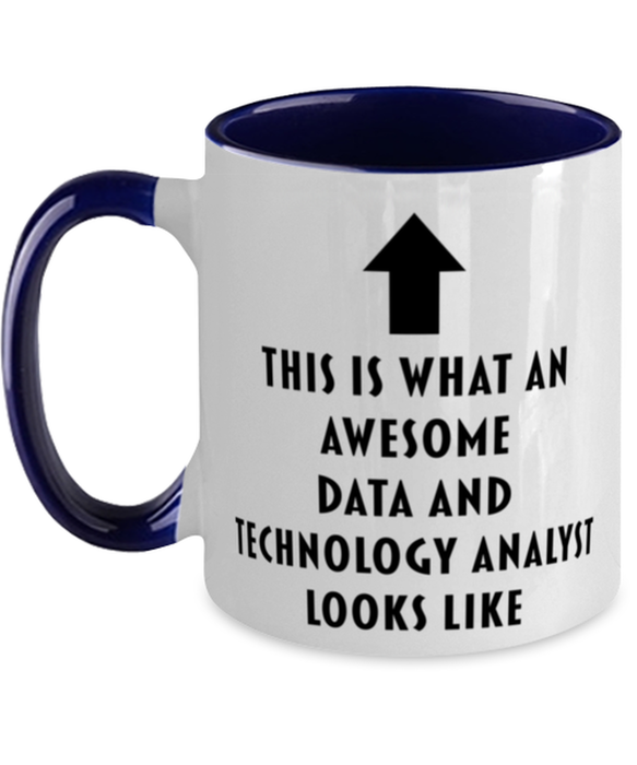 This is what an Awesome Data And Technology Analyst, Funny, Cheap, Inappropriate, Gift for, navy Two-Tone, Data And Technology Analyst Coffee Mug