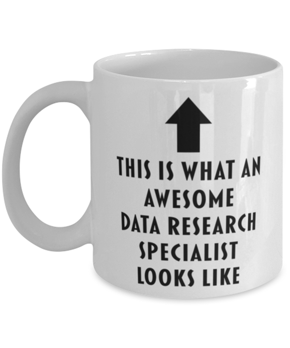 This is What an Awesome Data Research Specialist Looks Like Coffee Mug, Funny, Cheap, Inappropriate, Gift for, Mug