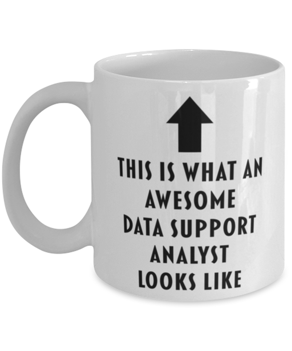 This is What an Awesome Data Support Analyst Looks Like Coffee Mug, Funny, Cheap, Inappropriate, Gift for, Mug