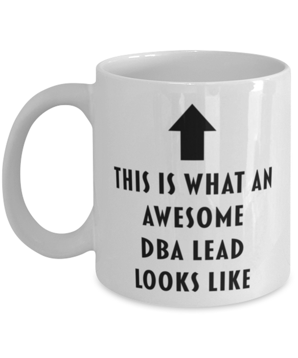 This is What an Awesome DBA Lead Looks Like Coffee Mug, Funny, Cheap, Inappropriate, Gift for, Mug