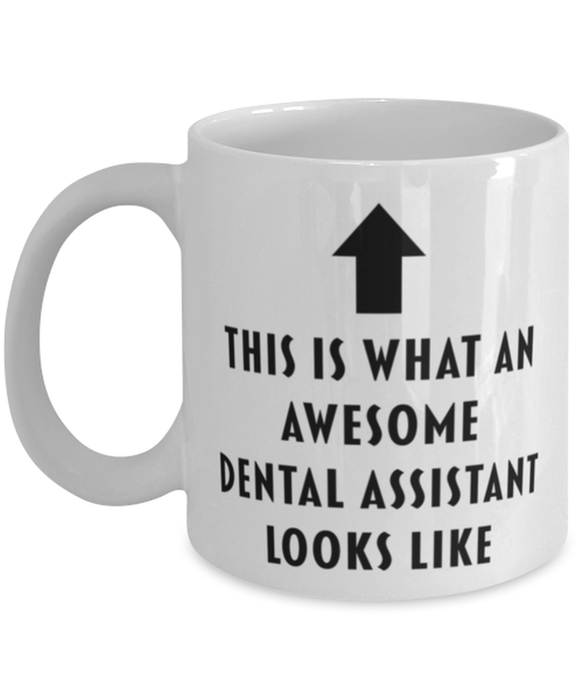 This is What an Awesome Dental Assistant Looks Like Coffee Mug, Funny, Cheap, Inappropriate, Gift for, Mug