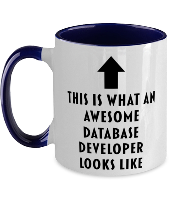 This is what an Awesome Database Developer, Funny, Cheap, Inappropriate, Gift for, navy Two-Tone, Database Developer Coffee Mug