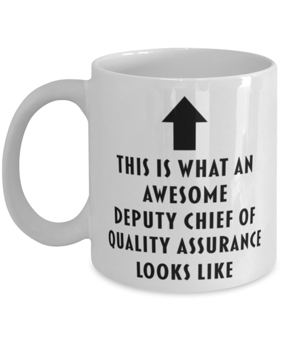 This is What an Awesome Deputy Chief Of Quality Assurance Looks Like Coffee Mug, Funny, Cheap, Inappropriate, Gift for, Mug