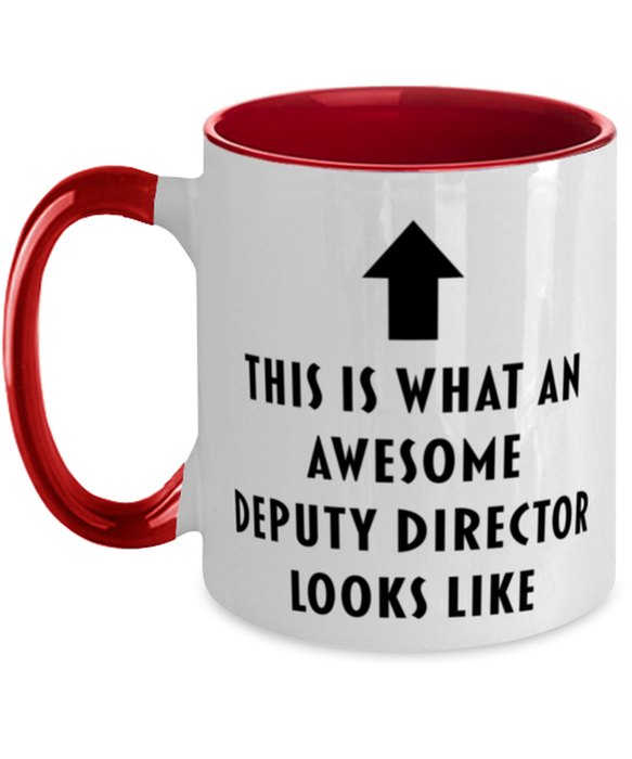 This is What an Awesome Deputy Director, Funny, Cheap, Inappropriate, Gift for, Red Two-Tone, Deputy Director Coffee Mug