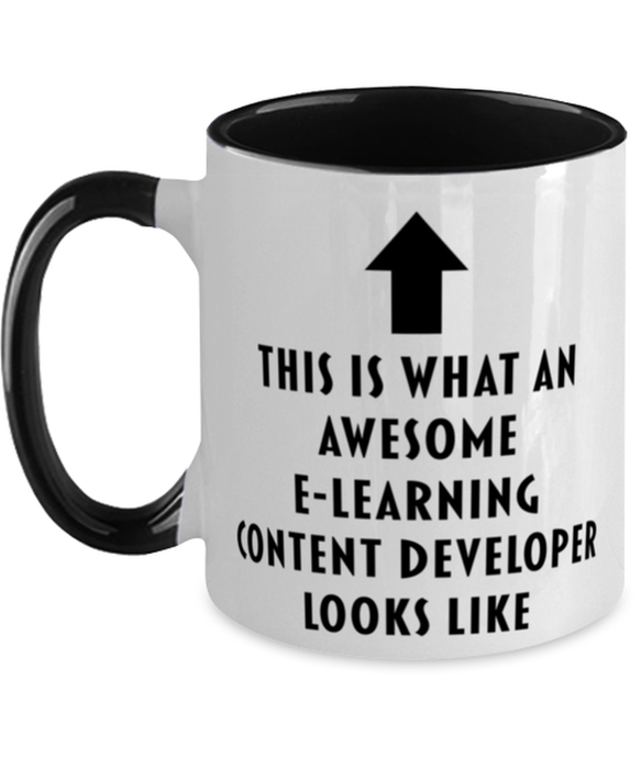 This is What an Awesome E-Learning Content Developer, Funny, Cheap, Inappropriate, Gift for, Black Two-Tone, E-Learning Content Developer Coffee Mug