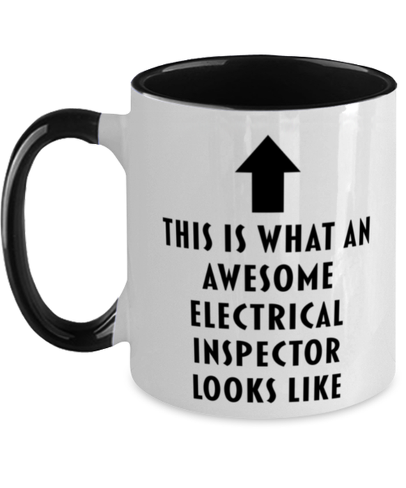 This is What an Awesome Electrical Inspector, Funny, Cheap, Inappropriate, Gift for, Black Two-Tone, Electrical Inspector Coffee Mug