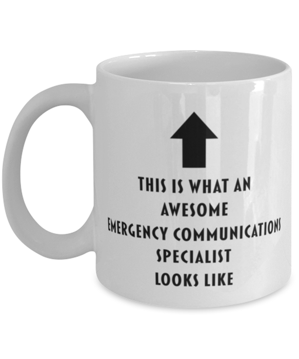 This is What an Awesome Emergency Communications Specialist Looks Like Coffee Mug, Funny, Cheap, Inappropriate, Gift for, Mug