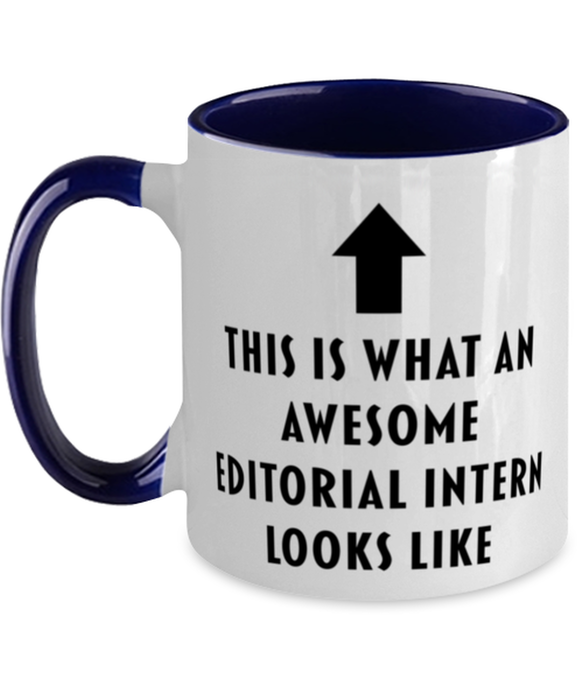 This is what an Awesome Editorial Intern, Funny, Cheap, Inappropriate, Gift for, navy Two-Tone, Editorial Intern Coffee Mug