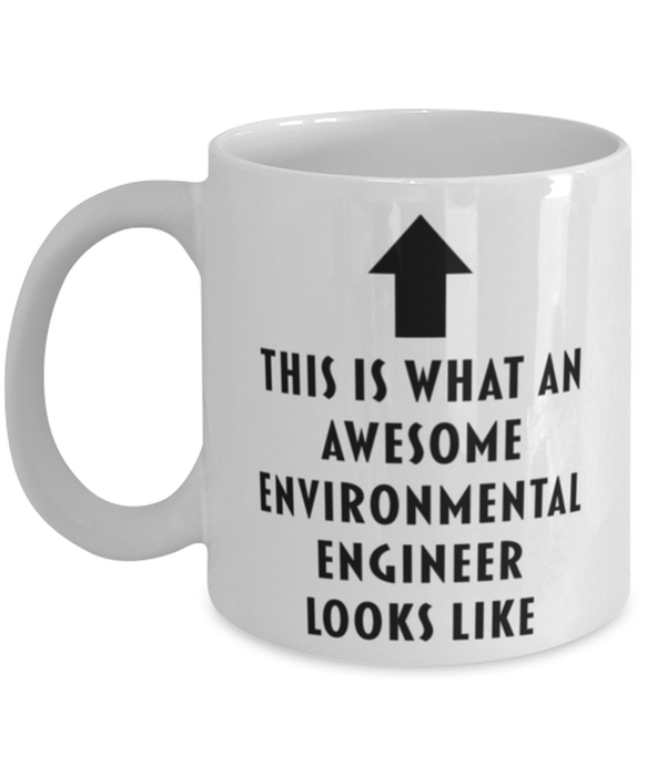 This is What an Awesome Environmental Engineer Looks Like Coffee Mug, Funny, Cheap, Inappropriate, Gift for, Mug