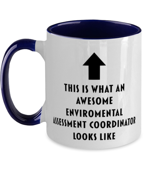 This is what an Awesome Enviromental Assessment Coordinator, Funny, Cheap, Inappropriate, Gift for, navy Two-Tone, Enviromental Assessment Coordinator Coffee Mug