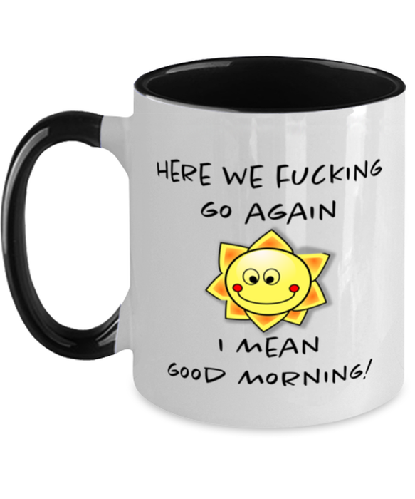 And Here We Fucking Go Again Mug, Funny Mugs, Friend Gifts, Colleague Mug, Companion Gift, Surprise Gift, Workmate Mug, Birthday Gift, Black Two-Tone