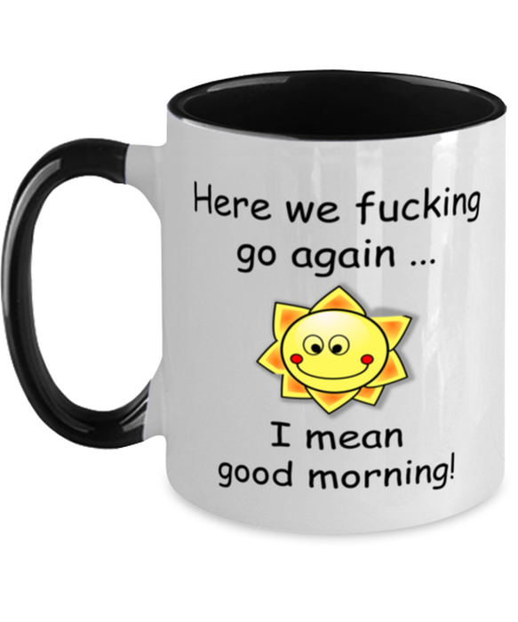 And Here We Fucking Go Again Mug, Funny Mugs, Friend Gifts, Colleague Mug, Companion Gift, Surprise Gift, Workmate Mug, Birthday Gift, Black Two-Tone