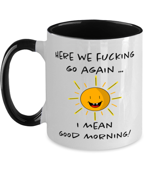 And Here We Fucking Go Again Mug, Funny Mugs, Friend Gifts, Colleague Mug, Companion Gift, Surprise Gift, Workmate Mug, Birthday Gift, Black Two-Tone