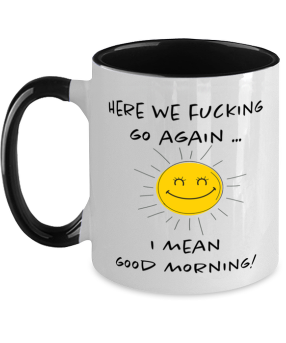 And Here We Fucking Go Again Mug, Funny Mugs, Friend Gifts, Colleague Mug, Companion Gift, Surprise Gift, Workmate Mug, Birthday Gift, Black Two-Tone