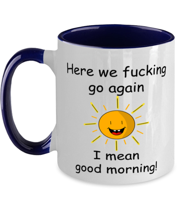 And Here We Fucking Go Again Mug, Funny Mugs, Friend Gifts, Colleague Mug, Companion Gift, Surprise Gift, Workmate Mug, Birthday Gift, Navy Two-Tone