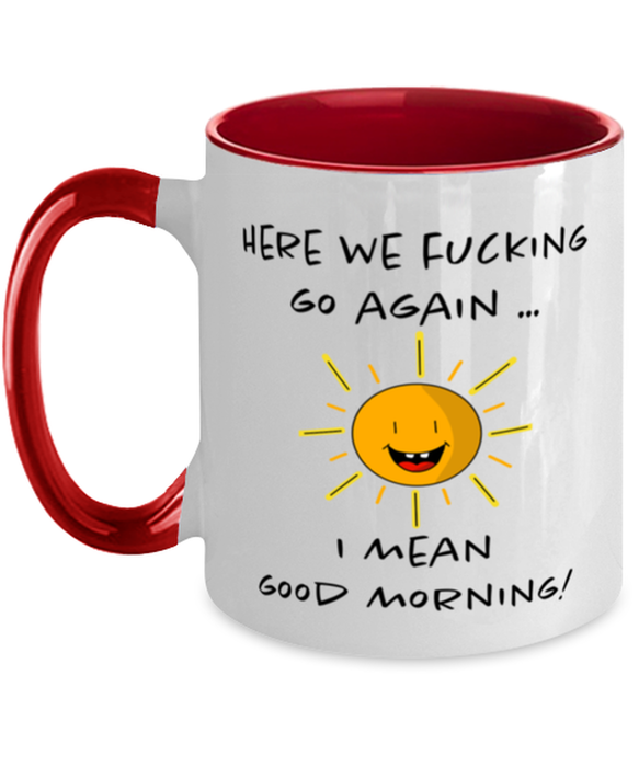 And Here We Fucking Go Again Mug, Funny Mugs, Friend Gifts, Colleague Mug, Companion Gift, Surprise Gift, Workmate Mug, Birthday Gift, Red Two-Tone