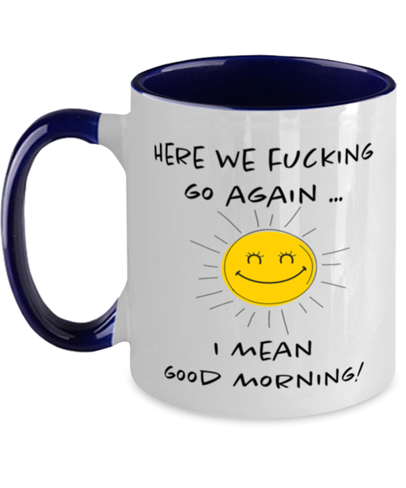 And Here We Fucking Go Again Mug, Funny Mugs, Friend Gifts, Colleague Mug, Companion Gift, Surprise Gift, Workmate Mug, Birthday Gift, Navy Two-Tone