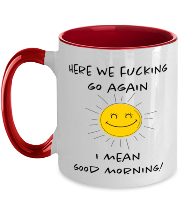 And Here We Fucking Go Again Mug, Funny Mugs, Friend Gifts, Colleague Mug, Companion Gift, Surprise Gift, Workmate Mug, Birthday Gift, Red Two-Tone