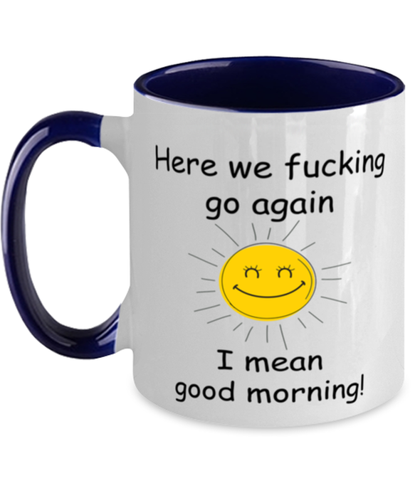 And Here We Fucking Go Again Mug, Funny Mugs, Friend Gifts, Colleague Mug, Companion Gift, Surprise Gift, Workmate Mug, Birthday Gift, Navy Two-Tone