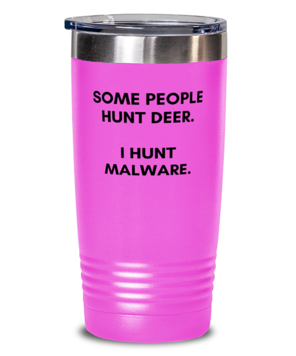 Cyber Security Analyst, Technician, CISO Tumbler, I Hunt Malware, Chief Information Security Officer, Cyber Security Analyst, Technician, CISO Funny, Inappropriate, Gag, Tumbler Pink, Gift for Cyber Security Analyst, Technician, CISO