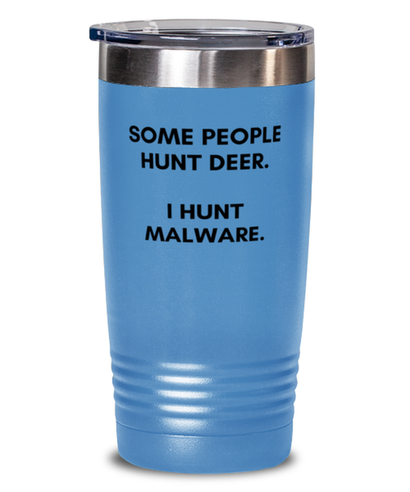 Cyber Security Analyst, Technician, CISO Tumbler, I Hunt Malware, Chief Information Security Officer, Cyber Security Analyst, Technician, CISO Funny, Inappropriate, Gag, Tumbler light blue, Gift for Cyber Security Analyst, Technician, CISO