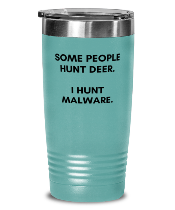 Cyber Security Analyst, Technician, CISO Tumbler, I Hunt Malware, Chief Information Security Officer, Cyber Security Analyst, Technician, CISO Funny, Inappropriate, Gag, Tumbler Teal, Gift for Cyber Security Analyst, Technician, CISO