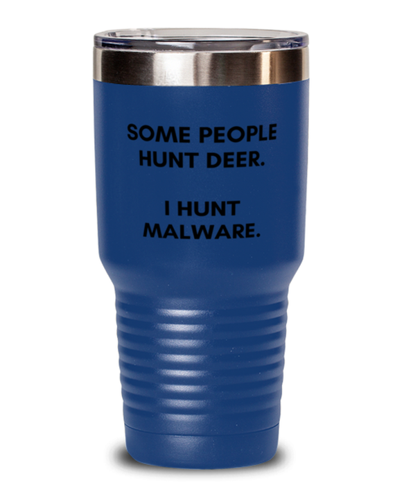 Cyber Security Analyst, Technician, CISO Tumbler, I Hunt Malware, Chief Information Security Officer, Cyber Security Analyst, Technician, CISO Funny, Inappropriate, Gag, Tumbler Blue, Gift for Cyber Security Analyst, Technician, CISO