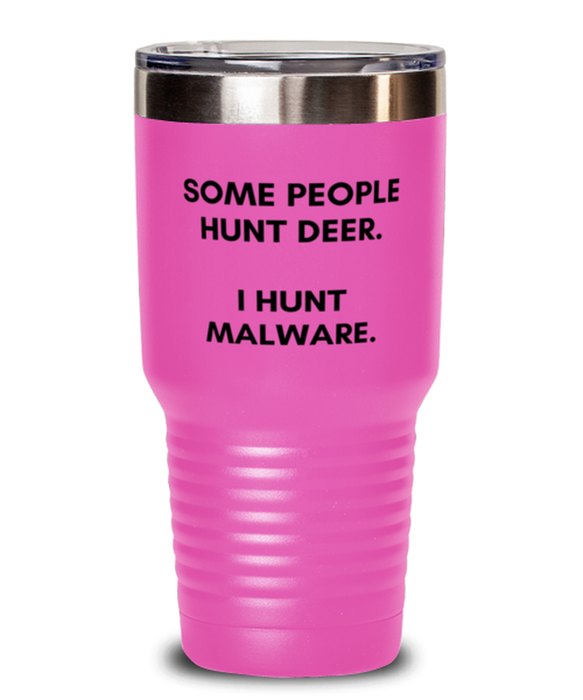 Cyber Security Analyst, Technician, CISO Tumbler, I Hunt Malware, Chief Information Security Officer, Cyber Security Analyst, Technician, CISO Funny, Inappropriate, Gag, Tumbler Pink, Gift for Cyber Security Analyst, Technician, CISO